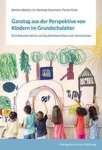 Bild vom Artikel Ganztag aus der Perspektive von Kindern im Grundschulalter vom Autor Bastian Walther
