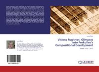 Produktbild: Visions Fugitives: Glimpses into Prokofiev's Compositional Development