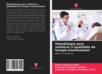 Produktbild: Metodologia para melhorar a qualidade da terapia transfusional