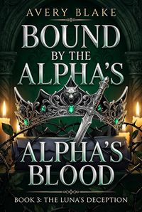 Produktbild: Bound by the Alpha's Blood（Book 3: The Luna's Deception））
