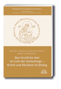 Produktbild: Das kirchliche Amt im Licht der Gottesfrage - Orient und Okzident im Dialog