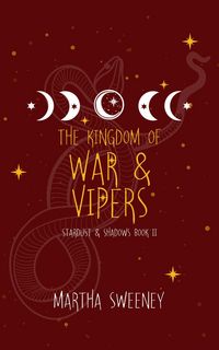 Produktbild: The Kingdom of War and Vipers (Stardust & Shadows, #2)