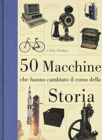 Produktbild: Chaline, E: 50 macchine che hanno cambiato il corso della st