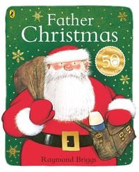 Father Christmas. 40th Anniversary Edition von Raymond Briggs