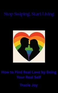 Produktbild: Stop Swiping, Start Living Subtitle: How to Find Real Love by Being Your Real Self