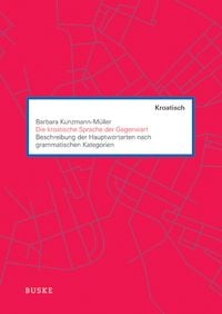 Produktbild: Kunzmann-M&uuml;ller, B: Die kroatische Sprache der Gegenwart