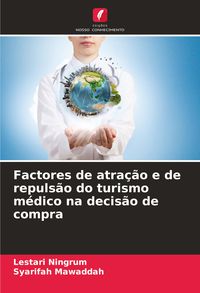 Produktbild: Factores de atra&ccedil;&atilde;o e de repuls&atilde;o do turismo m&eacute;dico na decis&atilde;o de compra