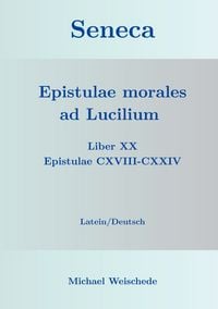 Produktbild: Seneca - Epistulae morales ad Lucilium - Liber XX Epistulae CXVIII-CXXIV
