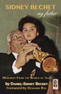 Produktbild: Bechet, D: Sidney Bechet, My Father