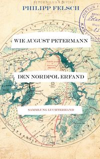 Produktbild: Wie August Petermann den Nordpol erfand