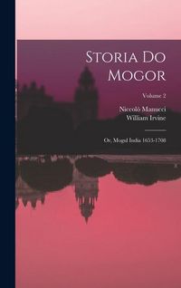 Produktbild: Storia do Mogor; or, Mogul India 1653-1708; Volume 2