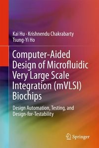 Produktbild: Computer-Aided Design of Microfluidic Very Large Scale Integration (mVLSI) Biochips