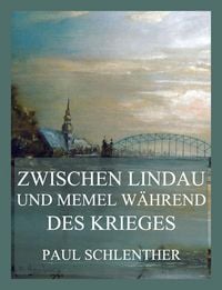 Produktbild: Zwischen Lindau und Memel w&auml;hrend des Krieges