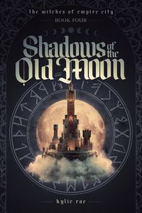 Produktbild: Shadows of the Old Moon (The Witches of Empire City, #4)