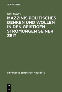 Produktbild: Mazzinis politisches Denken und Wollen in den geistigen Str&ouml;mungen seiner Zeit