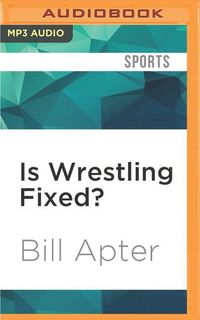 Bild vom Artikel Is Wrestling Fixed?: I Didn't Know It Was Broken! vom Autor Bill Apter