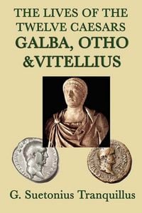 Produktbild: The Lives of the Twelve Caesars: Galba, Otho, Vitellius