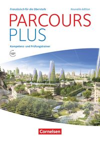 Produktbild: Parcours plus - Franz&ouml;sisch f&uuml;r die Oberstufe - Franz&ouml;sisch f&uuml;r die Oberstufe - Ausgabe 2017