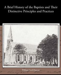Produktbild: A Brief History of the Baptists and Their Distinctive Principles and Practices