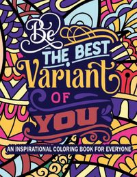 Produktbild: Be The Best Varient of You An inspirational Quotes coloring book for everyone