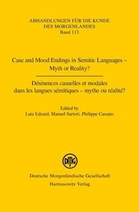 Produktbild: Case and Mood Endings in Semitic Languages - Myth or Reality? D&eacute;sinences casuelles et modales dans les langues s&eacute;mitiques - mythe ou r&eacute;alit&eacute; ?