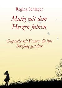 Produktbild: Mutig mit dem Herzen f&uuml;hren