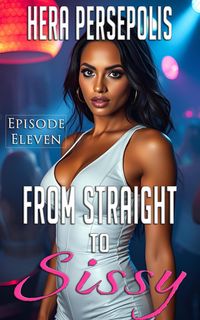 Produktbild: From Straight to Sissy: Episode Eleven