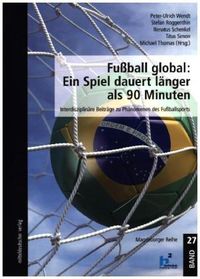 Produktbild: Fu&szlig;ball global: Ein Spiel dauert l&auml;nger als 90 Minuten