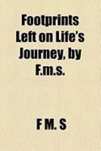 Produktbild: Footprints Left on Life's Journey, by F.M.S.