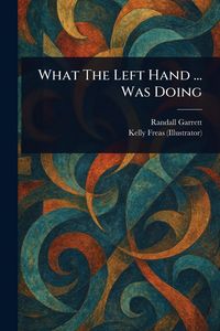 Produktbild: What The Left Hand ... Was Doing