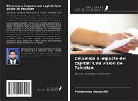 Produktbild: Din&aacute;mica e impacto del capital: Una visi&oacute;n de Pakist&aacute;n