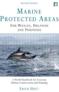 Produktbild: Marine Protected Areas for Whales, Dolphins and Porpoises: A World Handbook for Cetacean Habitat Conservation