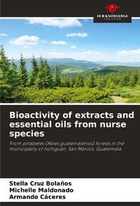 Produktbild: Bioactivity of extracts and essential oils from nurse species