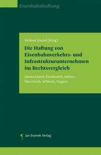 Produktbild: Die Haftung von Eisenbahnverkehrs- und Infrastrukturunternehmen im Rechtsvergleich