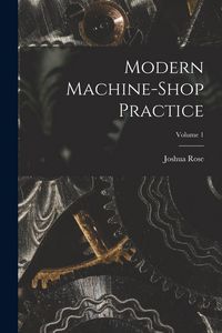 Produktbild: Modern Machine-shop Practice; Volume 1