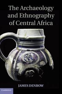 Produktbild: Archaeology and Ethnography of Central Africa