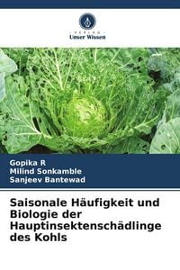 Produktbild: Saisonale H&auml;ufigkeit und Biologie der Hauptinsektensch&auml;dlinge des Kohls