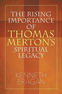 Produktbild: The Rising Importance of Thomas Merton's Spiritual Legacy