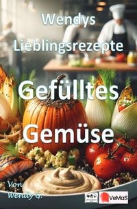 Produktbild: Wendys Lieblingsrezepte - Gef&uuml;lltes Gem&uuml;se