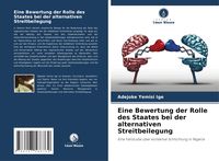 Produktbild: Eine Bewertung der Rolle des Staates bei der alternativen Streitbeilegung