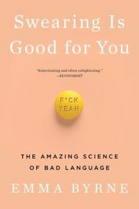 Produktbild: Swearing Is Good for You: The Amazing Science of Bad Language