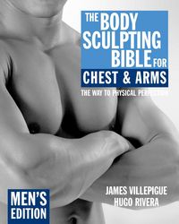 Produktbild: The Body Sculpting Bible for Chest & Arms: Men's Edition
