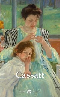 Produktbild: Delphi Complete Works of Mary Cassatt Illustrated