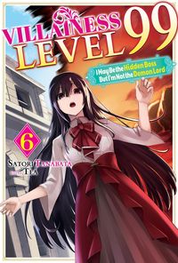 Produktbild: Villainess Level 99: I May Be the Hidden Boss but I'm Not the Demon Lord Act 6 (Light Novel)