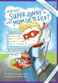 Produktbild: What Does Super Jonny Do When Mom Gets Sick? (CROHN'S disease version).