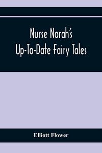 Produktbild: Nurse Norah'S Up-To-Date Fairy Tales