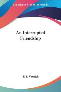 Produktbild: Voynich, E: Interrupted Friendship