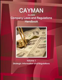 Produktbild: Cayman Islands Company Laws and Regulations Handbook Volume 1 Strategic Information and Regulations