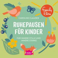 Produktbild: FamilyFlow. Ruhepausen f&uuml;r Kinder. F&uuml;r innere Stille und St&auml;rke