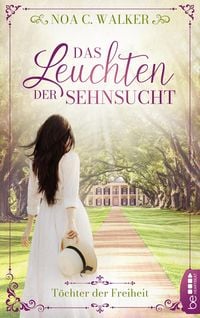 Produktbild: Das Leuchten der Sehnsucht - T&ouml;chter der Freiheit